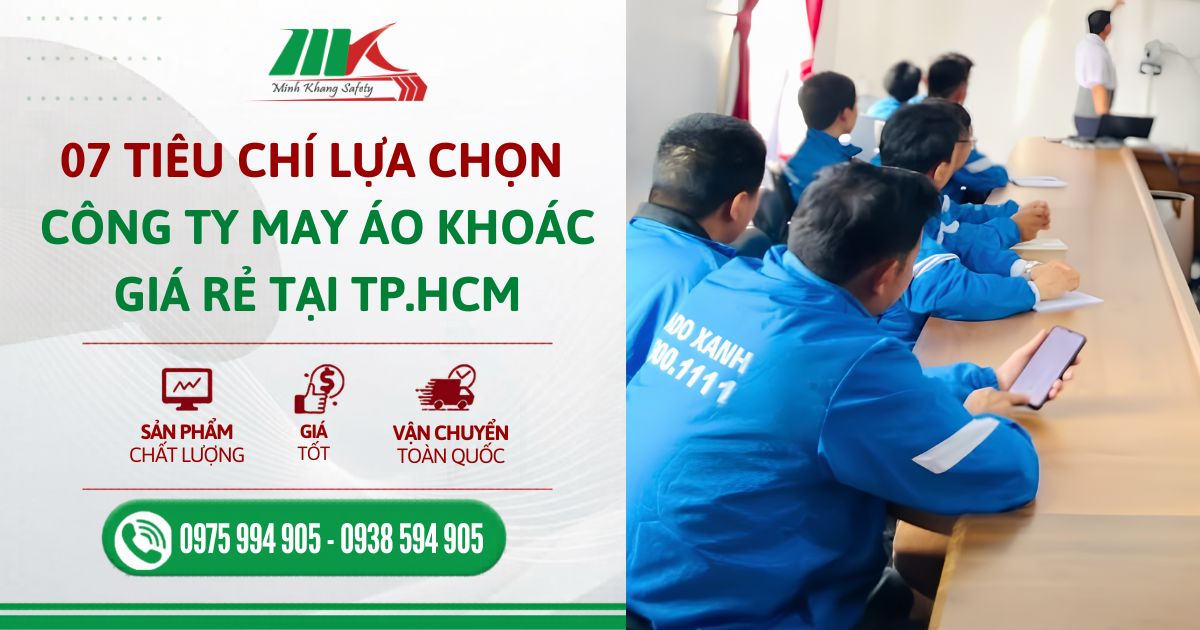 7-tieu-chi-lua-chon-cong-ty-may-ao-khoac-gia-re